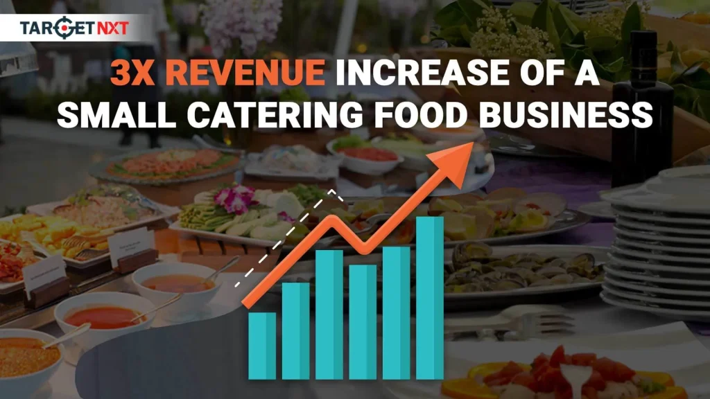 3X Revenue Increase Of Small Catering Food Business Case Study