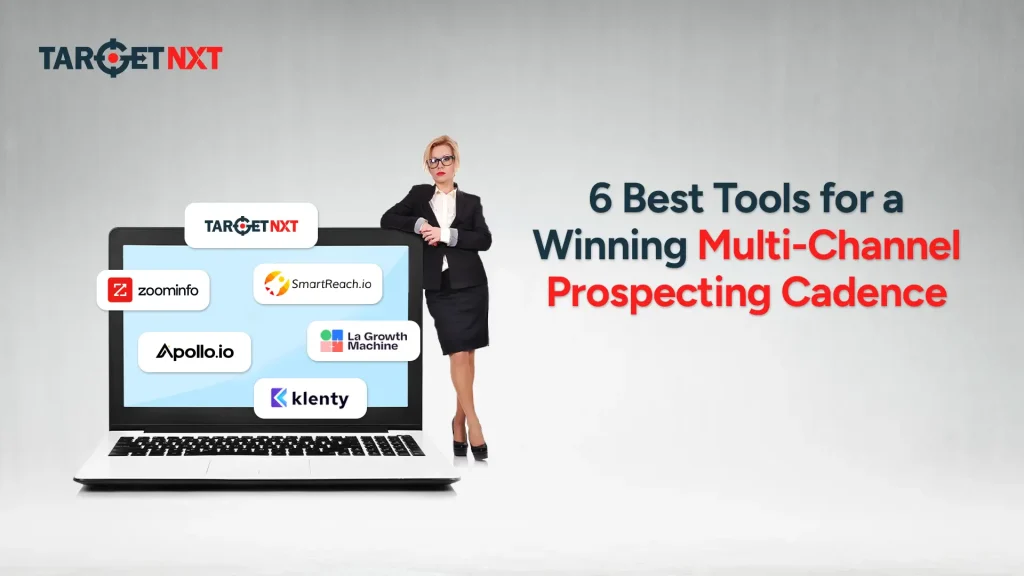 6 Best Tools for a Winning Multi-Channel Prospecting Cadence