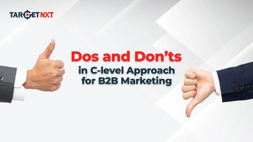 Dos And Do Nots In C Level Approach For B2B Marketing