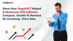 How Targetnxt Helped Restaurant POS Software Comapany Double Its Revenue