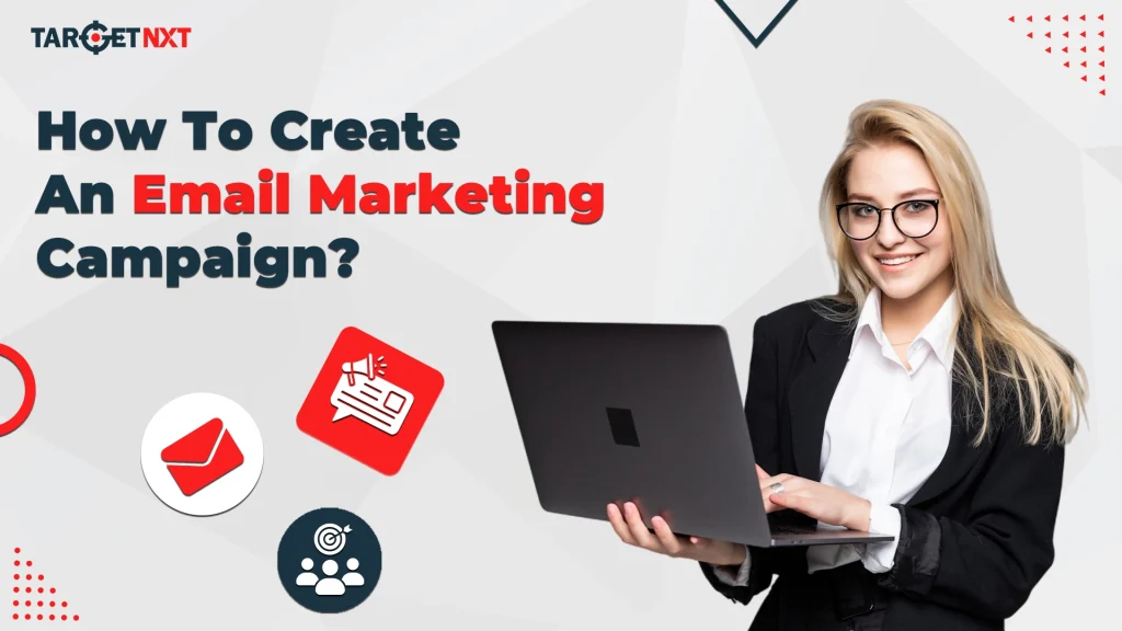 How to Create an Email Marketing Campaign