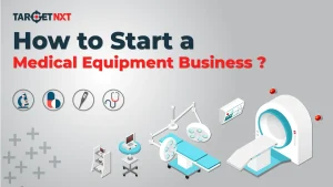 How to Start a Medical Equipment Business