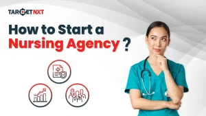 How to Start a Nursing Agency