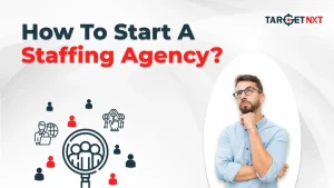 How to Start a Staffing Agency