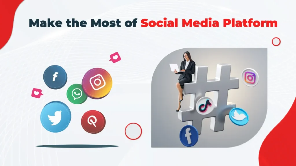 Make The Most Of Social Media