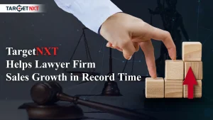 Targetnxt Helps Lawyer Firm Sales Growth In Record Time