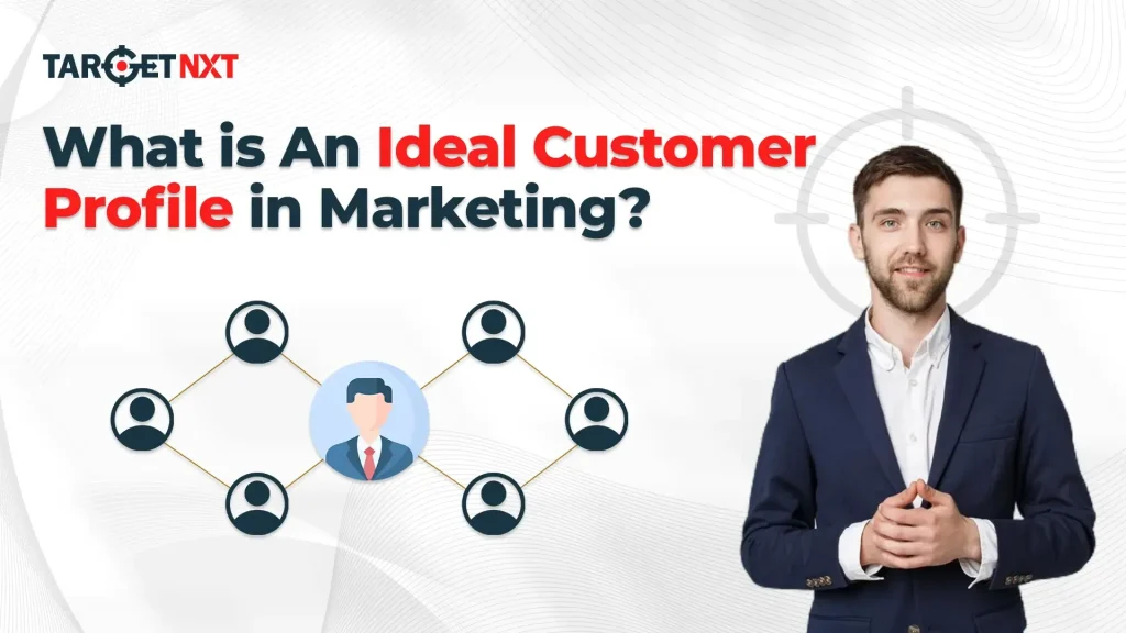 What is an Ideal Customer Profile in Marketing?