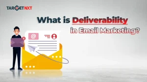 What Is Deliverability In Email Marketing