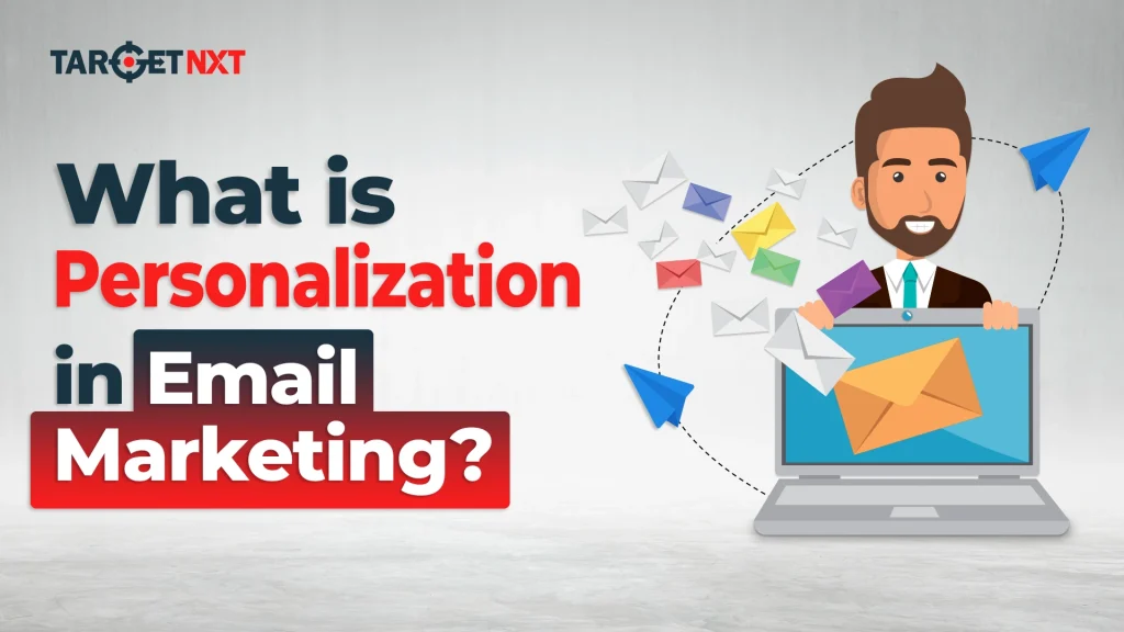 What Is Personalization In Email Marketing