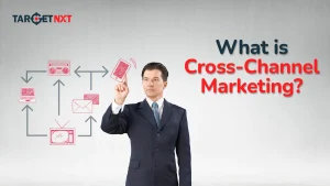 What Is The Cross-Channel Marketing